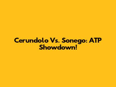 Cerundolo Vs. Sonego: ATP Showdown!
