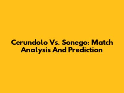 Cerundolo Vs. Sonego: Match Analysis And Prediction