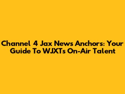 Channel 4 Jax News Anchors: Your Guide To WJXT's On-Air Talent