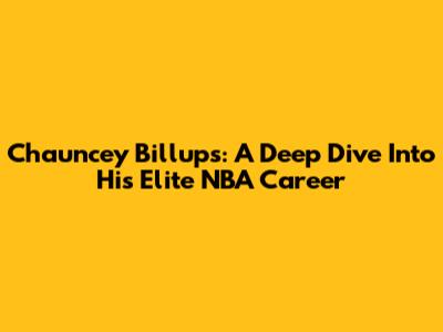 Chauncey Billups: A Deep Dive Into His Elite NBA Career