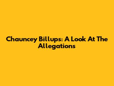 Chauncey Billups: A Look At The Allegations