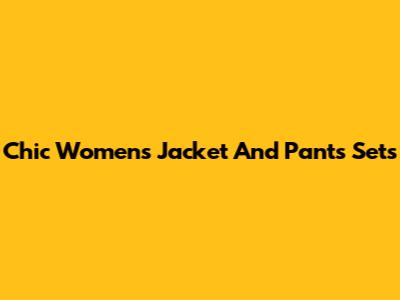 Chic Women's Jacket And Pants Sets