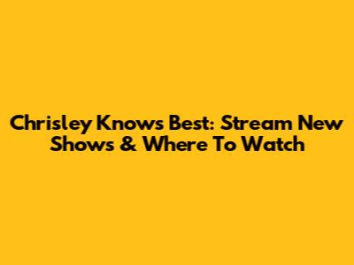 Chrisley Knows Best: Stream New Shows & Where To Watch