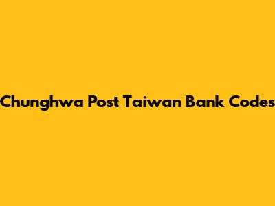 Chunghwa Post Taiwan Bank Codes