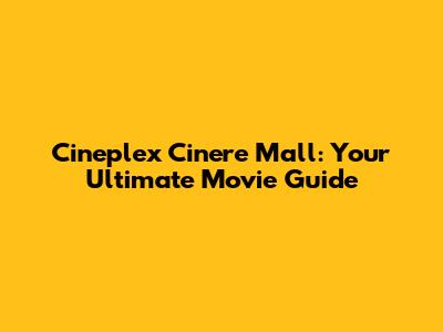 Cineplex Cinere Mall: Your Ultimate Movie Guide