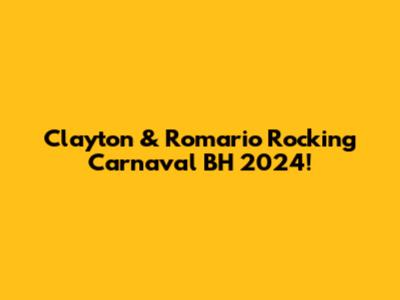Clayton & Romario Rocking Carnaval BH 2024!