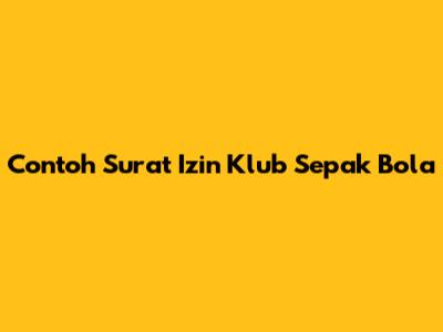 Contoh Surat Izin Klub Sepak Bola
