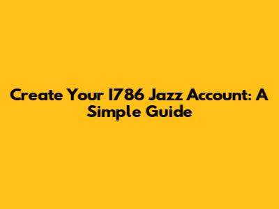 Create Your I786 Jazz Account: A Simple Guide
