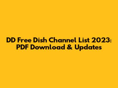 DD Free Dish Channel List 2023: PDF Download & Updates