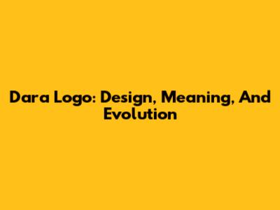 Dara Logo: Design, Meaning, And Evolution