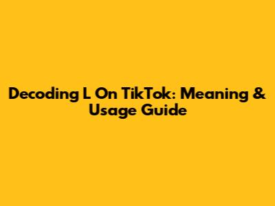 Decoding 'L' On TikTok: Meaning & Usage Guide