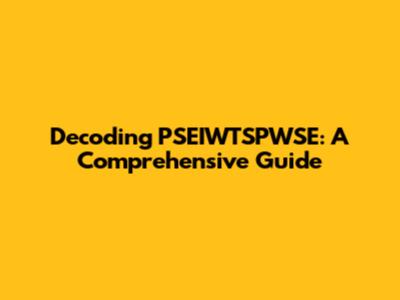 Decoding PSEIWTSPWSE: A Comprehensive Guide