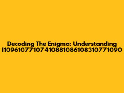 Decoding The Enigma: Understanding I10961077107410881086108310771090