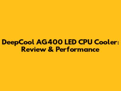 DeepCool AG400 LED CPU Cooler: Review & Performance
