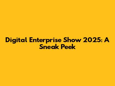 Digital Enterprise Show 2025: A Sneak Peek
