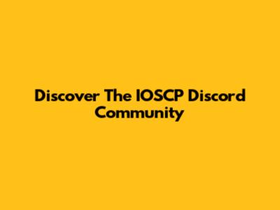 Discover The IOSCP Discord Community