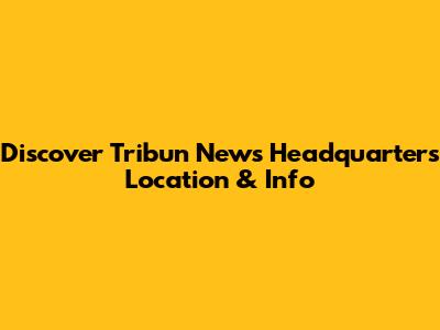 Discover Tribun News Headquarters Location & Info