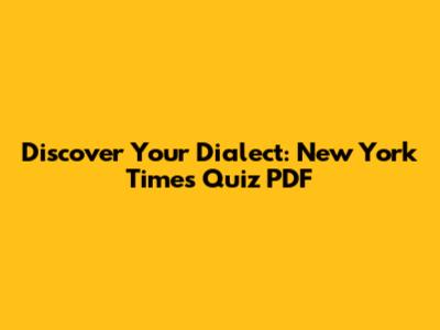 Discover Your Dialect: New York Times Quiz PDF