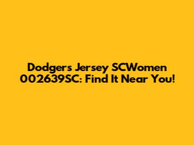 Dodgers Jersey SCWomen 002639SC: Find It Near You!