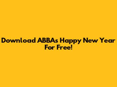 Download ABBA's 'Happy New Year' For Free!