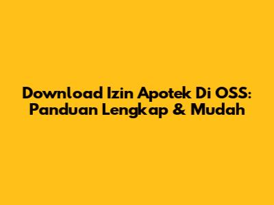 Download Izin Apotek Di OSS: Panduan Lengkap & Mudah