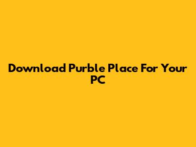 Download Purble Place For Your PC