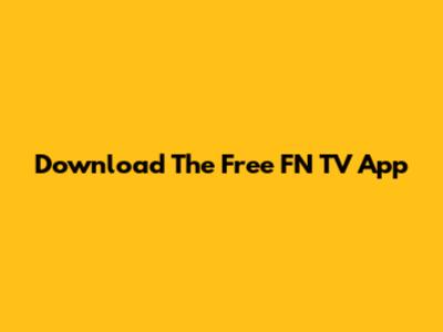 Download The Free FN TV App