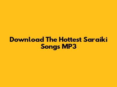 Download The Hottest Saraiki Songs MP3