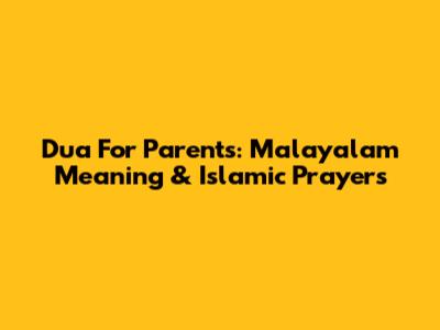 Dua For Parents: Malayalam Meaning & Islamic Prayers