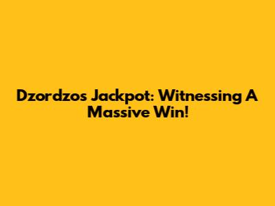 Dzordzo's Jackpot: Witnessing A Massive Win!