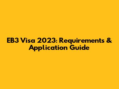 EB3 Visa 2023: Requirements & Application Guide