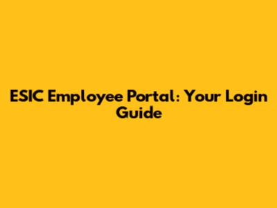 ESIC Employee Portal: Your Login Guide