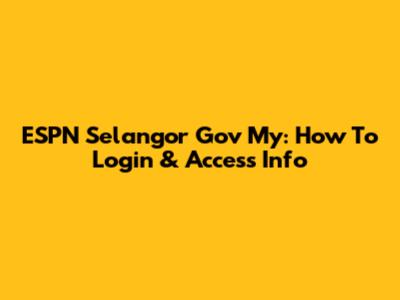 ESPN Selangor Gov My: How To Login & Access Info