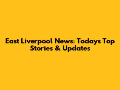 East Liverpool News: Today's Top Stories & Updates
