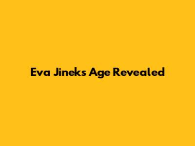 Eva Jinek's Age Revealed