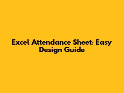 Excel Attendance Sheet: Easy Design Guide