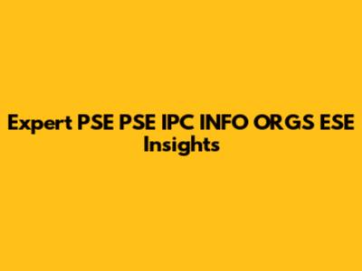 Expert PSE PSE IPC INFO ORGS ESE Insights