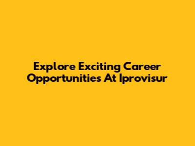 Explore Exciting Career Opportunities At Iprovisur