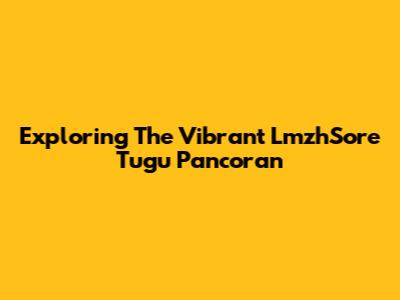 Exploring The Vibrant LmzhSore Tugu Pancoran