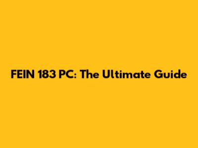FEIN 183 PC: The Ultimate Guide