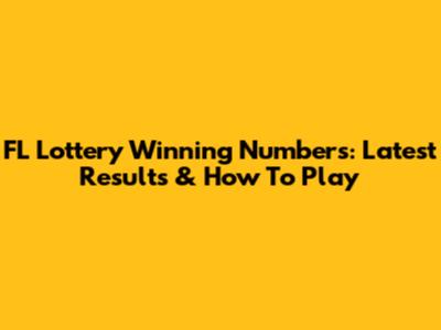 FL Lottery Winning Numbers: Latest Results & How To Play