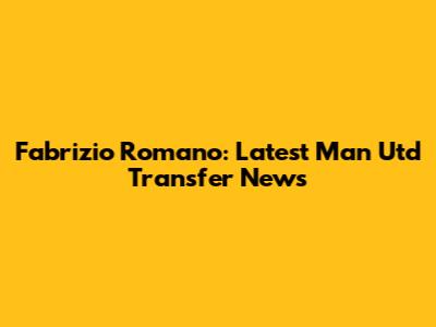Fabrizio Romano: Latest Man Utd Transfer News