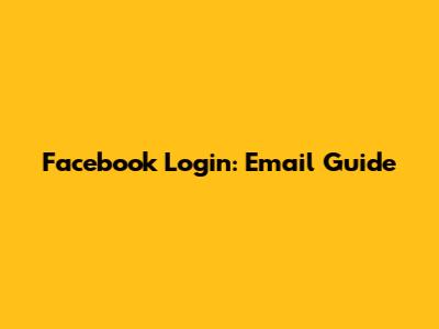 Facebook Login: Email Guide