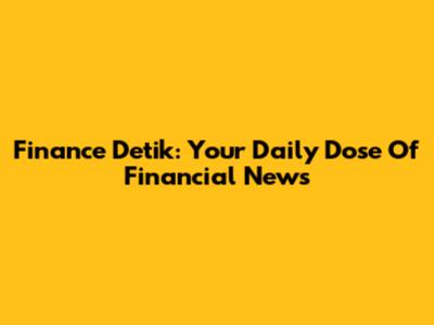 Finance Detik: Your Daily Dose Of Financial News