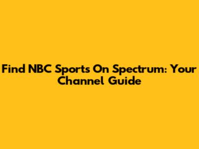 Find NBC Sports On Spectrum: Your Channel Guide