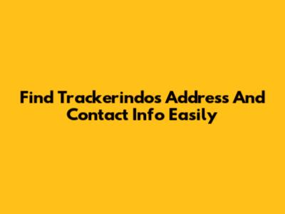 Find Trackerindo's Address And Contact Info Easily