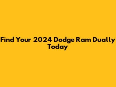 Find Your 2024 Dodge Ram Dually Today