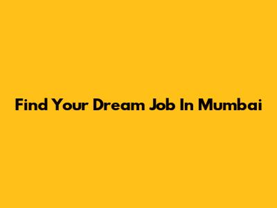 Find Your Dream Job In Mumbai