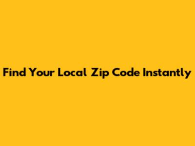 Find Your Local Zip Code Instantly