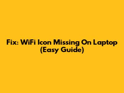 Fix: WiFi Icon Missing On Laptop (Easy Guide)